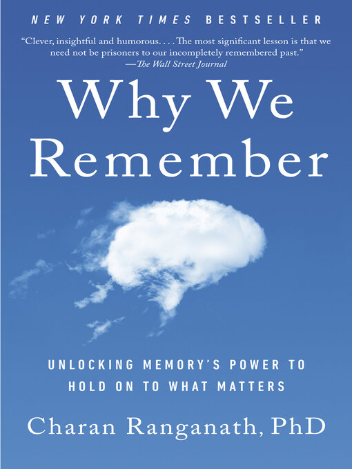 Title details for Why We Remember by Charan Ranganath, PhD - Available